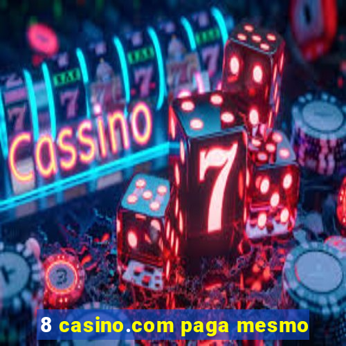 8 casino.com paga mesmo